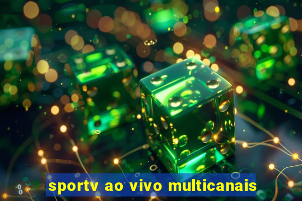 sportv ao vivo multicanais